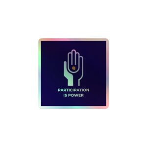 Participation is Power-Holographic Stickers