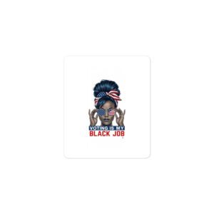 Voting Is My Black Job (Patriotic Female with High-Bun Hair)-Short-Bubble-Free Stickers