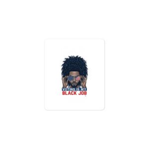 Voting Is My Black Job (Patriotic Male with Curly Hair)-Bubble Free Stickers