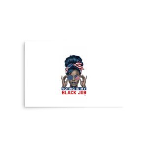 Voting Is My Black Job (Patriotic Female with High-Bun Hair)-Photo Paper Poster